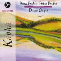 Kapha - musik skapad fr Deepak Chopra / Bruce & Brian BecVar